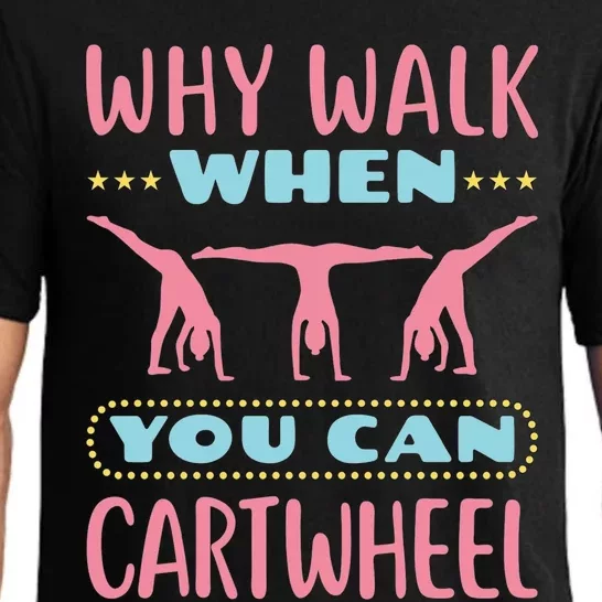 Gymnast Gift For Why Walk When You Can Cartwheel Pajama Set