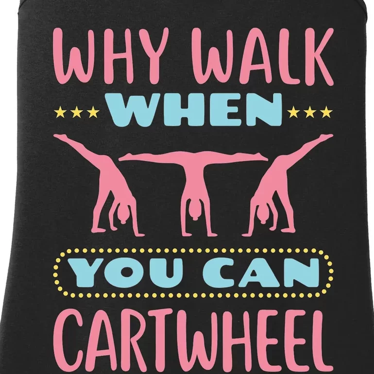 Gymnast Gift For Why Walk When You Can Cartwheel Ladies Essential Tank