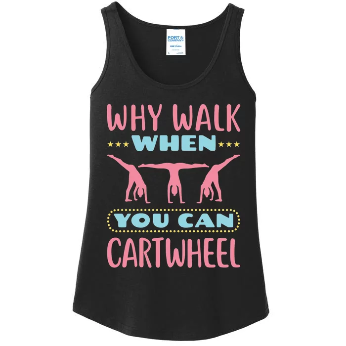 Gymnast Gift For Why Walk When You Can Cartwheel Ladies Essential Tank