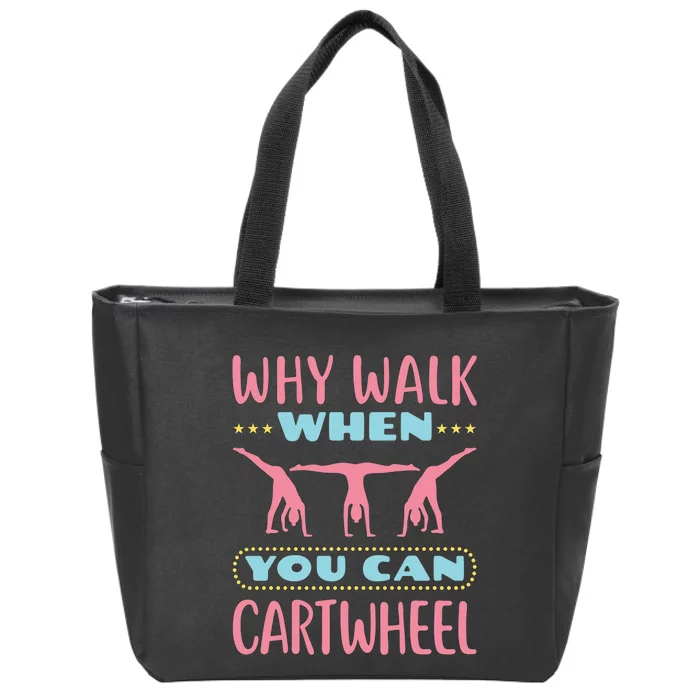 Gymnast Gift For Why Walk When You Can Cartwheel Zip Tote Bag