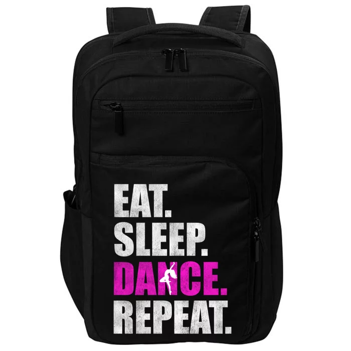 Great Gift For Love Dancer Eat Sleep Dance Repeat Impact Tech Backpack