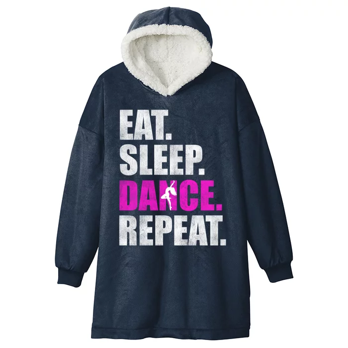 Great Gift For Love Dancer Eat Sleep Dance Repeat Hooded Wearable Blanket