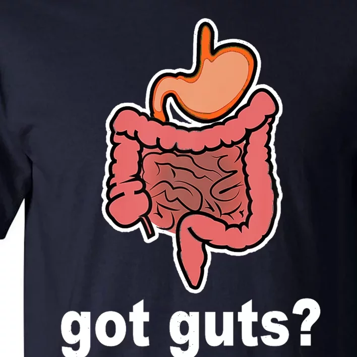 Got Guts Funny Gastrointestinal GI Nurse Doctor Humor Gift Tall T-Shirt