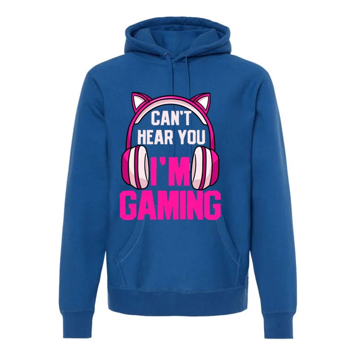 Gamer Girl Gaming I Can't Hear You I'm Gaming Video Games Gift Premium Hoodie