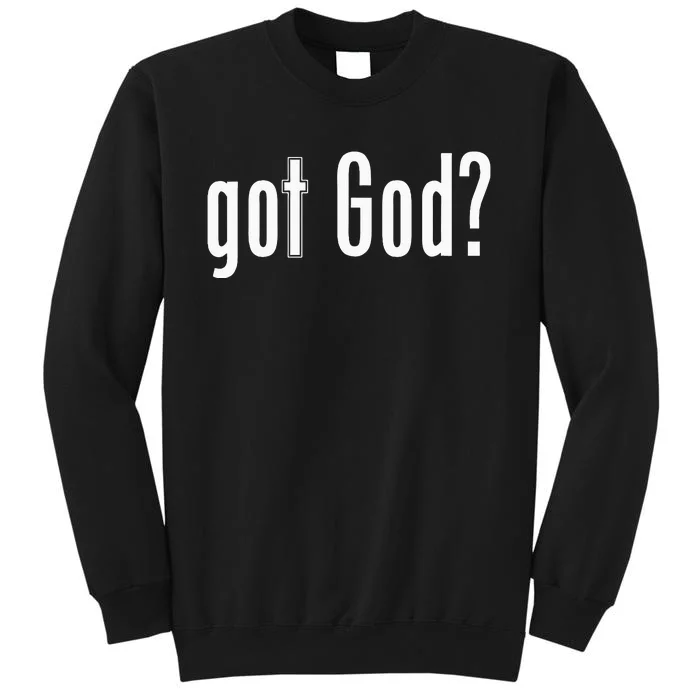 Got God Tall Sweatshirt