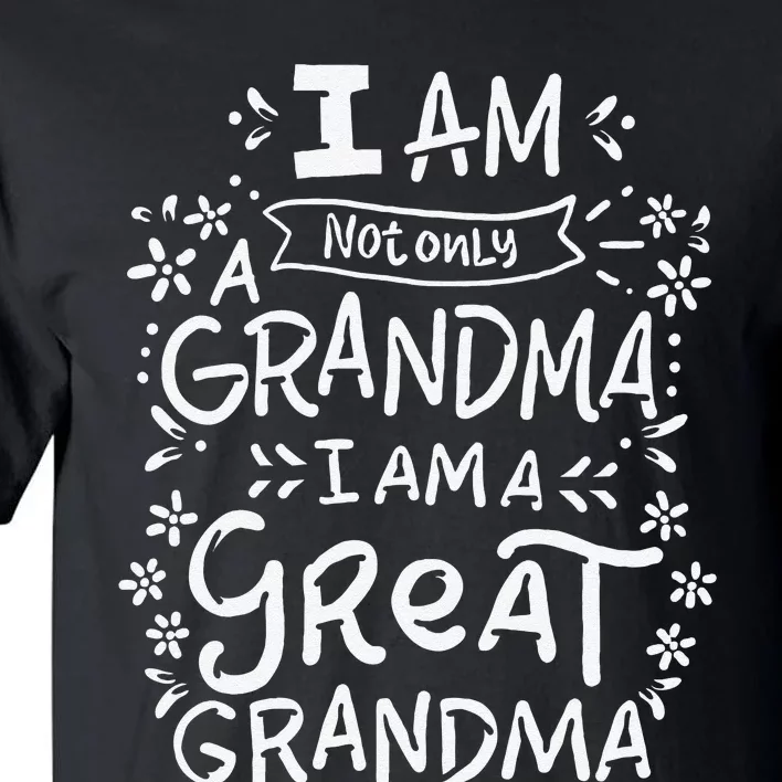 Great Grandma Grandmother Mother's Day Funny Gift Tall T-Shirt