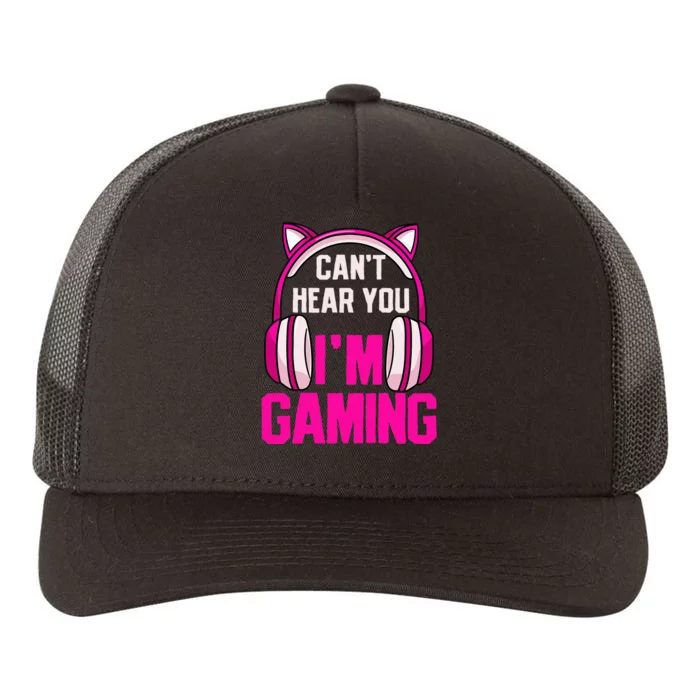 Gamer Girl Gaming I CanT Hear You IM Gaming Video Games Yupoong Adult 5-Panel Trucker Hat