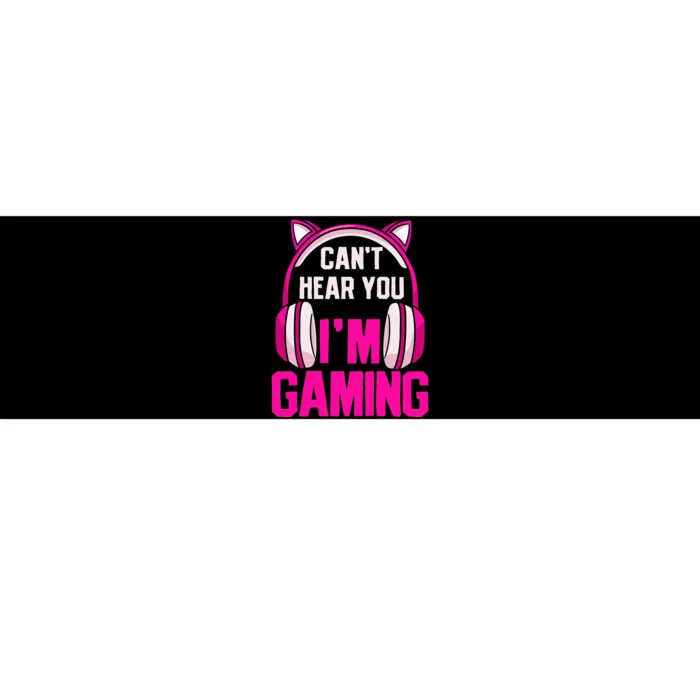 Gamer Girl Gaming I CanT Hear You IM Gaming Video Games Bumper Sticker