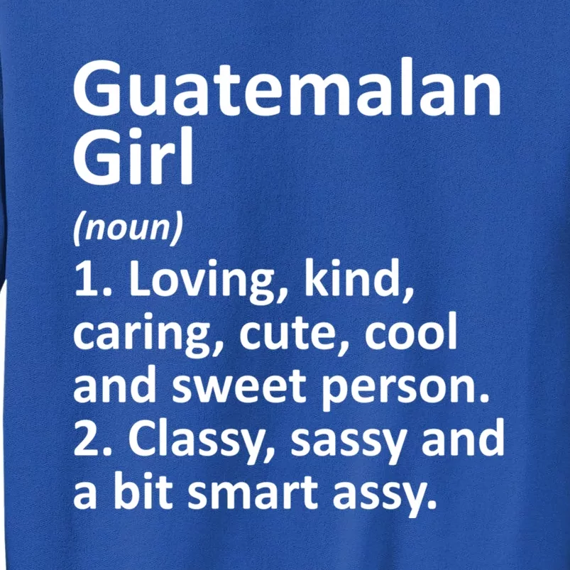 Guatemalan Guatemala Gift Funny Country Roots Descent Gift Tall Sweatshirt