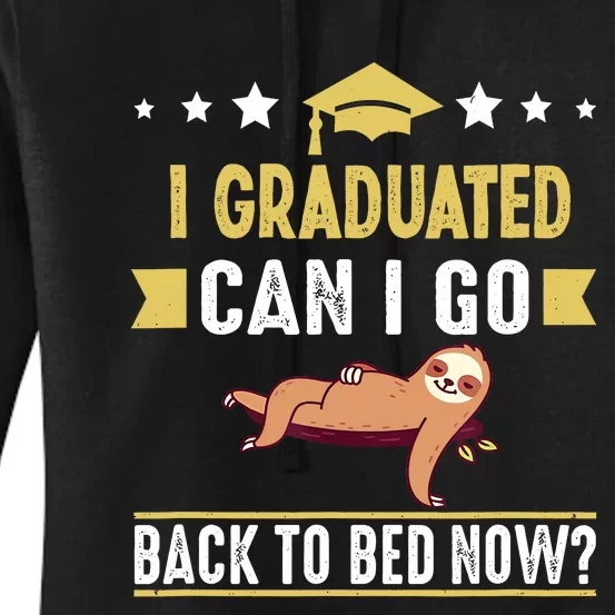 Great Graduation Gift I Graduated Can I Go Back To Bed Now Women's Pullover Hoodie