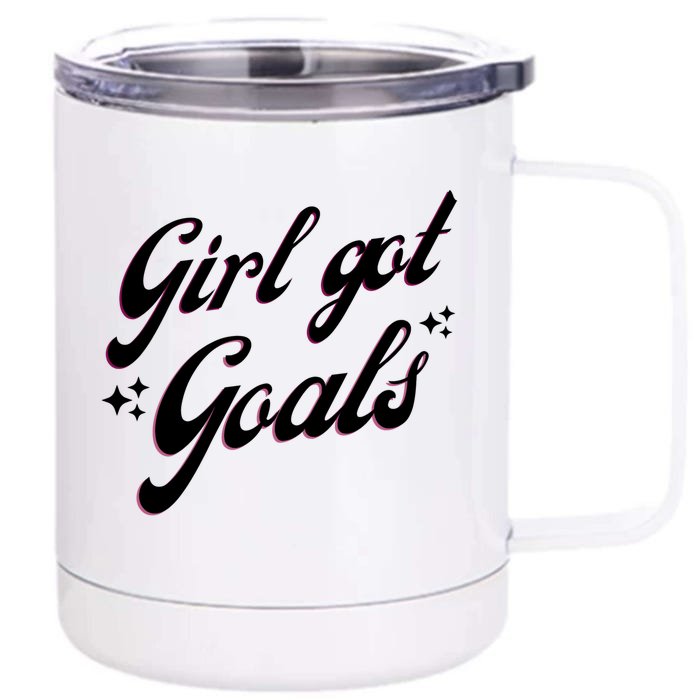 Girl Got Goals Front & Back 12oz Stainless Steel Tumbler Cup