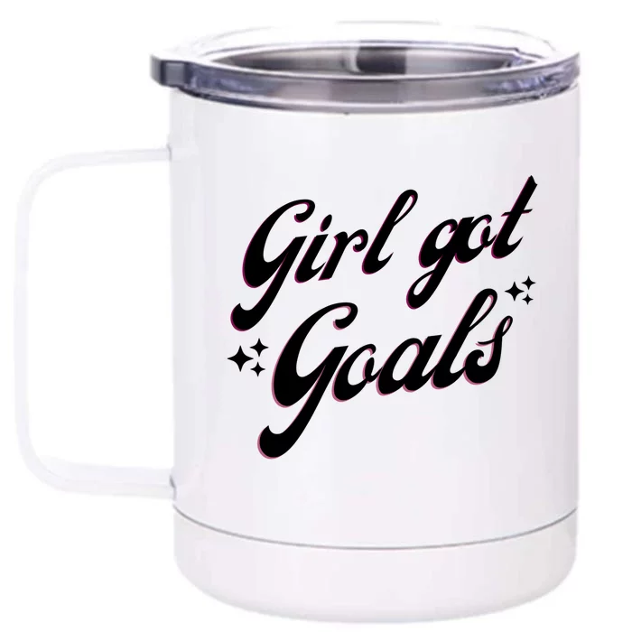 Girl Got Goals Front & Back 12oz Stainless Steel Tumbler Cup