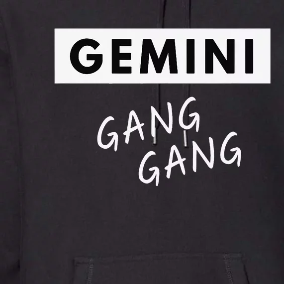 Gemini Gang Gang - Zodiac Quote Birthday Gift Premium Hoodie