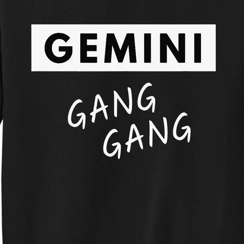 Gemini Gang Gang - Zodiac Quote Birthday Gift Tall Sweatshirt