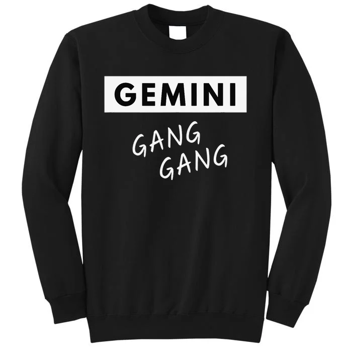 Gemini Gang Gang - Zodiac Quote Birthday Gift Tall Sweatshirt