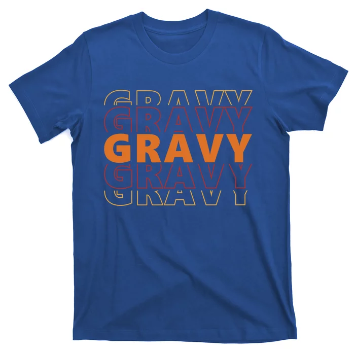 Gravy Gravy Gravy Funny Turkey Pilgrim Design Thanksgiving Cute Gift T-Shirt