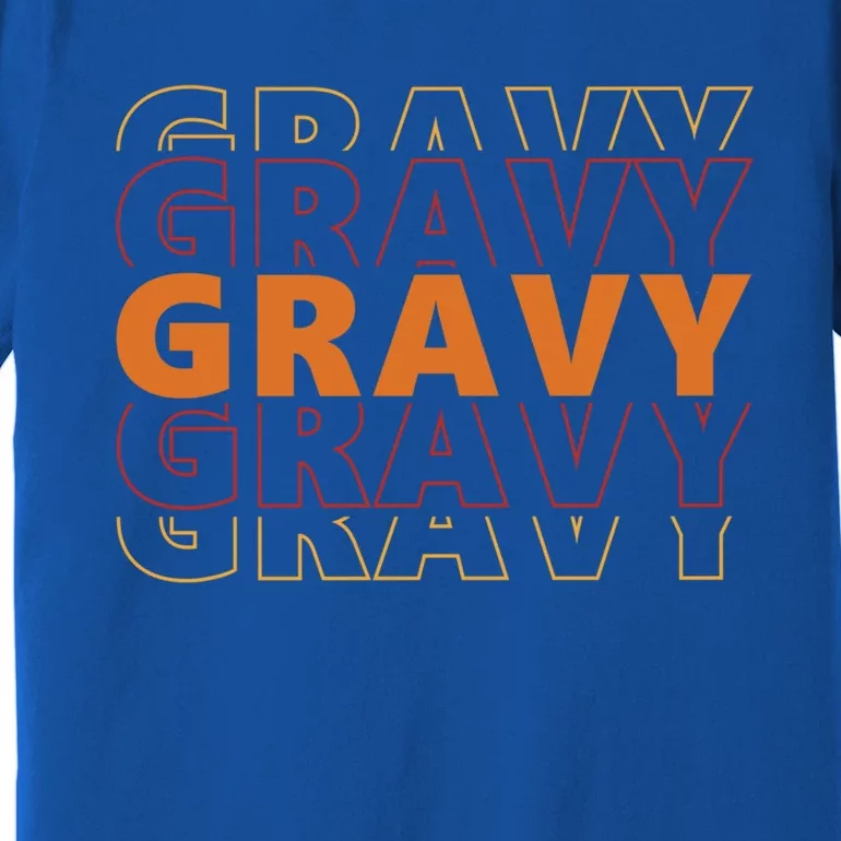 Gravy Gravy Gravy Funny Turkey Pilgrim Design Thanksgiving Cute Gift Premium T-Shirt