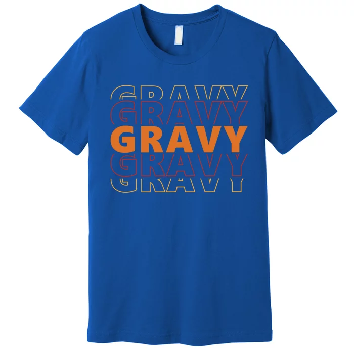 Gravy Gravy Gravy Funny Turkey Pilgrim Design Thanksgiving Cute Gift Premium T-Shirt