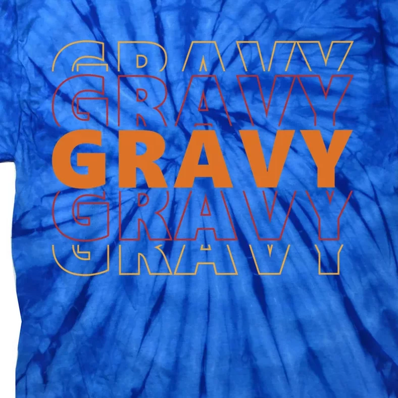 Gravy Gravy Gravy Funny Turkey Pilgrim Design Thanksgiving Cute Gift Tie-Dye T-Shirt