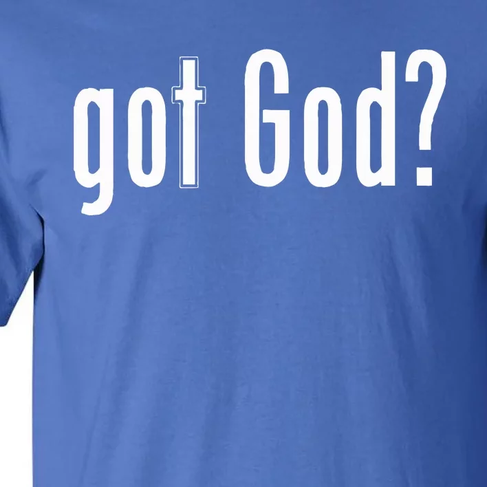 Got God Tall T-Shirt