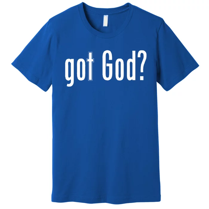 Got God Premium T-Shirt