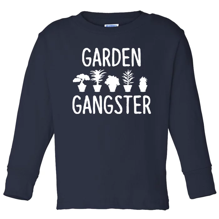 Garden Gangster Gardening Shirts For Gardeners Toddler Long Sleeve Shirt