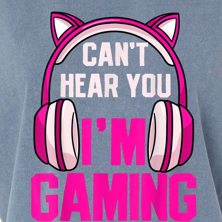 Gamer Girl Gaming I Cant Hear You Im Gaming Video Games Garment-Dyed Women's Muscle Tee