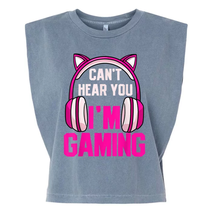 Gamer Girl Gaming I Cant Hear You Im Gaming Video Games Garment-Dyed Women's Muscle Tee