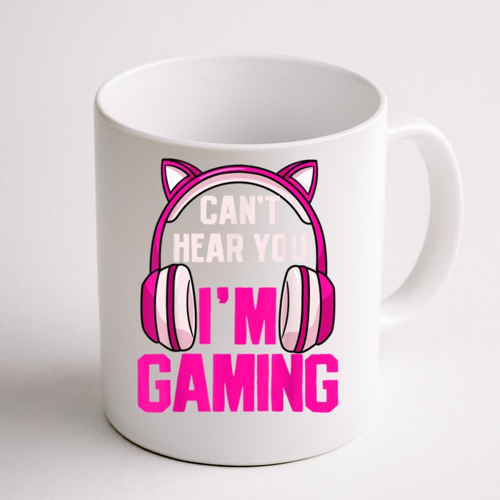 Gamer Girl Gaming I Cant Hear You Im Gaming Video Games Front & Back Coffee Mug