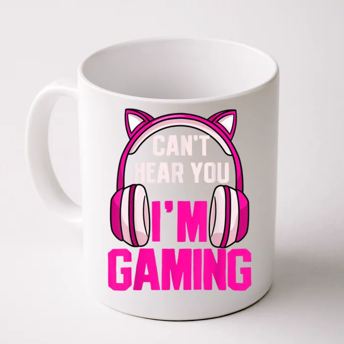 Gamer Girl Gaming I Cant Hear You Im Gaming Video Games Front & Back Coffee Mug