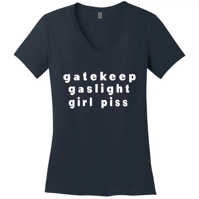 Gatekeep Gaslight Girl Piss Women's V-Neck T-Shirt