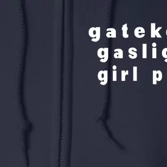 Gatekeep Gaslight Girl Piss Full Zip Hoodie