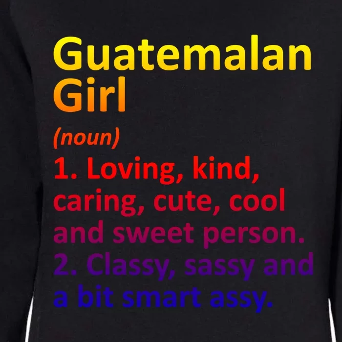 Guatemalan Guatemala Gift Funny Country Roots Descent Funny Gift Womens California Wash Sweatshirt