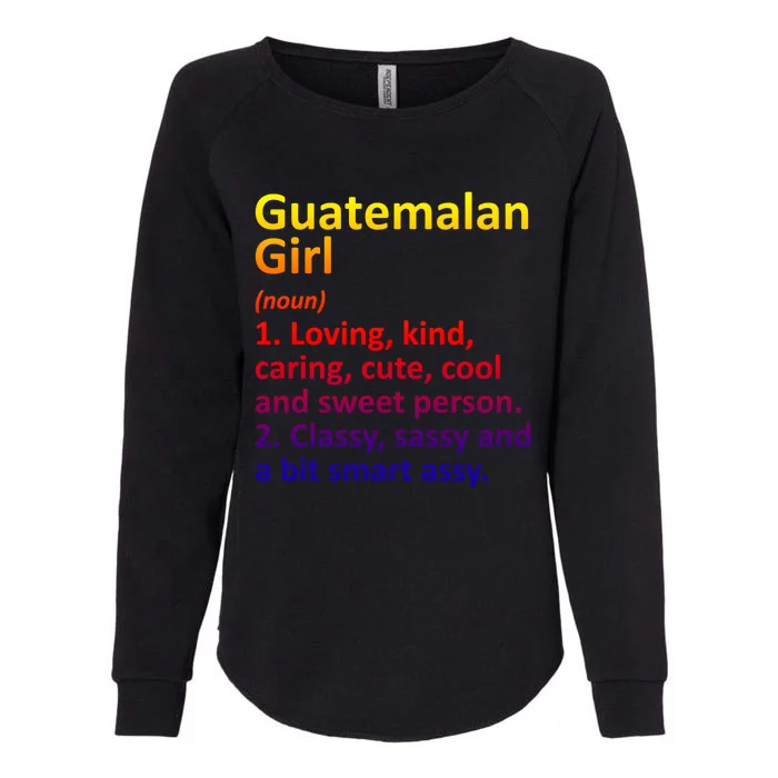 Guatemalan Guatemala Gift Funny Country Roots Descent Funny Gift Womens California Wash Sweatshirt