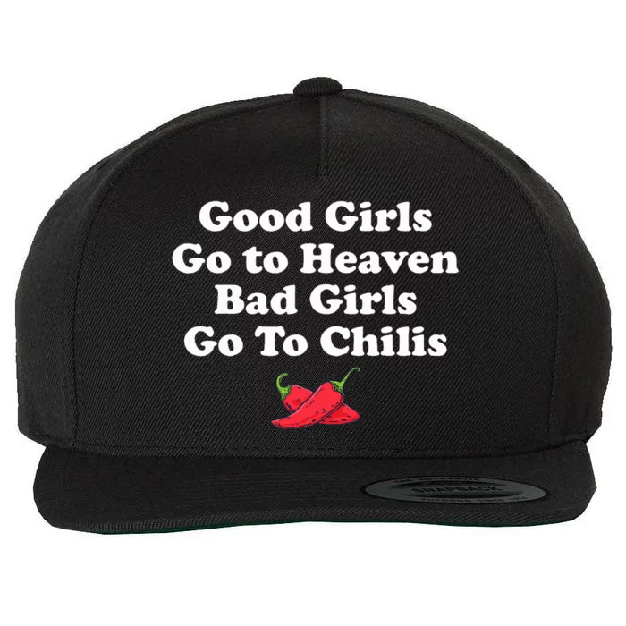 Good Girl Go To Heaven Bad Girl Go To Chilis Wool Snapback Cap