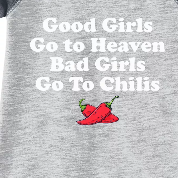 Good Girl Go To Heaven Bad Girl Go To Chilis Infant Baby Jersey Bodysuit