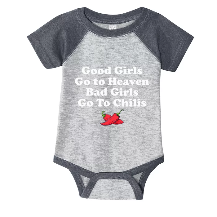 Good Girl Go To Heaven Bad Girl Go To Chilis Infant Baby Jersey Bodysuit