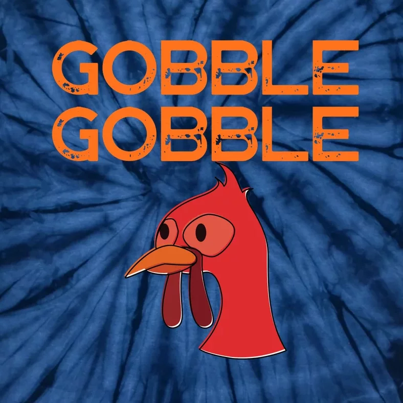 Gobble Gobble Gobble Thanksgiving Turkey Tie-Dye T-Shirt