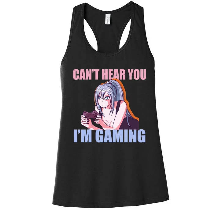 Gamer Girl Gaming I Cant Hear You Im Gaming Video Games Women's Racerback Tank