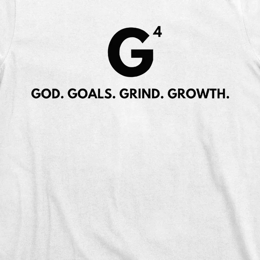 G4 God. Goals. Grind. Growth. T-Shirt