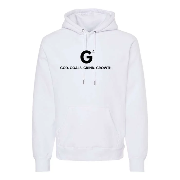 G4 God. Goals. Grind. Growth. Premium Hoodie