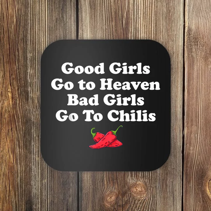 Good Girl Go To Heaven Bad Girl Go To Chilis Funny Pepper Coaster