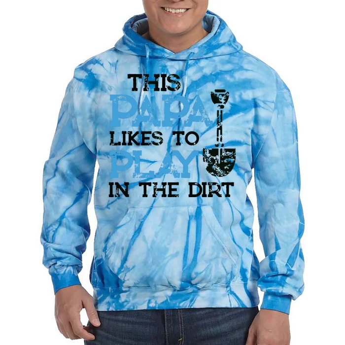 Gardening Gifts Grandpa This Papa Likes To Play In The Dirt Tie Dye Hoodie