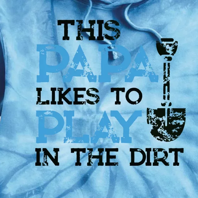 Gardening Gifts Grandpa This Papa Likes To Play In The Dirt Tie Dye Hoodie