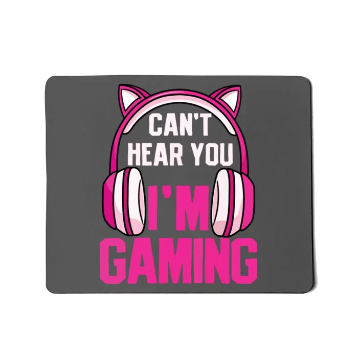 Gamer Girl Gaming I Cant Hear You Im Gaming Video Games Mousepad