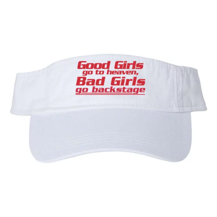 Good Girls Go To Heaven Bad Girls Go Backstage Valucap Bio-Washed Visor