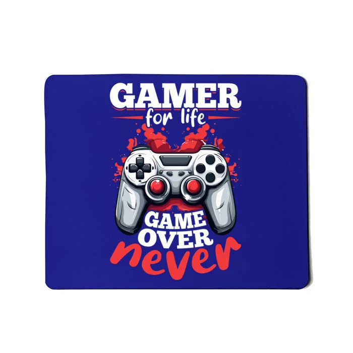 Gamer Gaming Gamer For Life Game Over Never Gift Mousepad