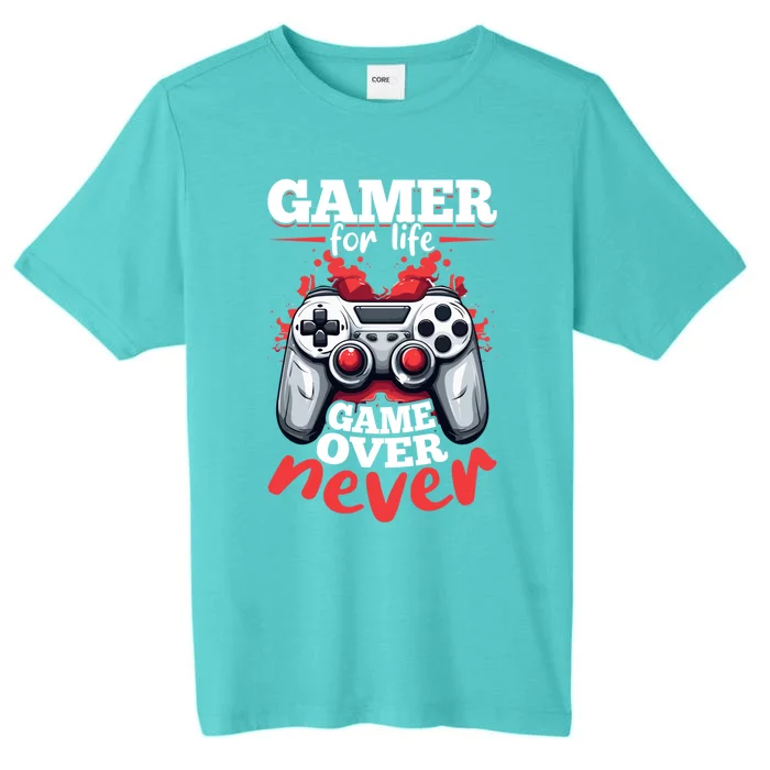 Gamer Gaming Gamer For Life Game Over Never Gift ChromaSoft Performance T-Shirt