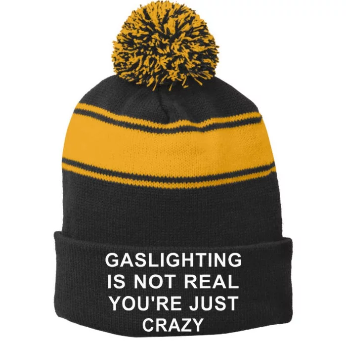 Gaslight Gaslighting Gatekeep Is Not Real You Are Crazy Stripe Pom Pom Beanie