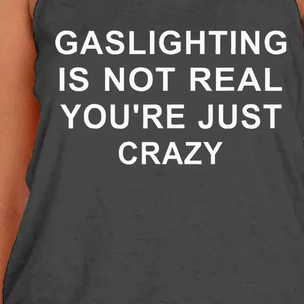 Gaslight Gaslighting Gatekeep Is Not Real You Are Crazy Women's Knotted Racerback Tank